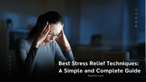Best Stress Relief Techniques: A Simple and Complete Guide